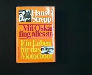 Mit Oskar fing alles an. Ein Leben für das Motorboot.