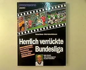 Bild des Verkufers fr Herrlich verrckte Bundesliga. Tore und Skandale, Geschichten und Kuriositten 1963 bis 1993. zum Verkauf von Antiquariat Matthias Drummer