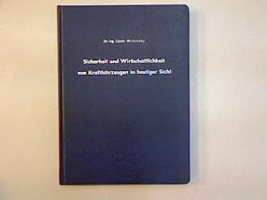 Sicherheit und Wirtschaftlichkeit von Kraftfahrzeugen in heutiger Sicht.