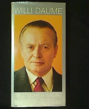 Willi Daume. Deutscher Sport 1952-1972.