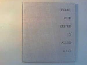 Imagen del vendedor de Pferde und Reiter in aller Welt. a la venta por Antiquariat Matthias Drummer