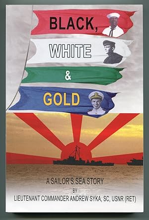 Imagen del vendedor de Black, WHI & Gold: A Sailor's Sea Story a la venta por RT Books