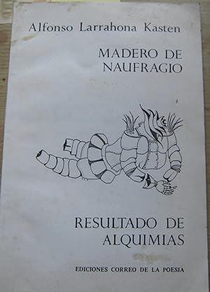 Seller image for Madero de naufragio : Resultado de alquimias. Prlogo Manuel Francisco Mesa Seco for sale by Librera Monte Sarmiento