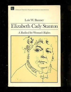 Imagen del vendedor de Elizabeth Cady Stanton - A Radical for Woman's Rights a la venta por Don's Book Store
