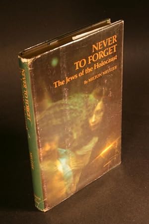 Seller image for Never to forget. The Jews of the holocaust. for sale by Steven Wolfe Books