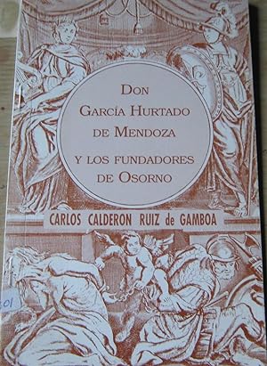 Seller image for Don Garca Hurtado de Mendoza y los fundadores de Osorno for sale by Librera Monte Sarmiento