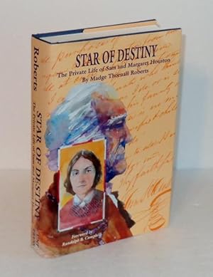 Imagen del vendedor de Star of Destiny: The Private Life of Sam and Margaret Houston a la venta por Whiting Books