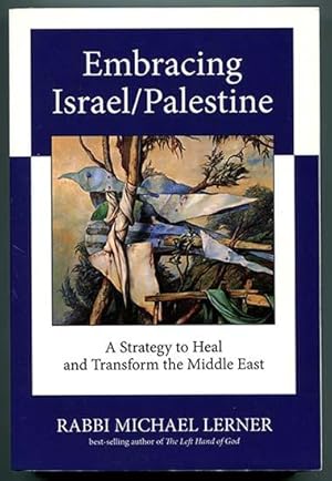 Embracing Israel/Palestine: A Strategy to Heal and Transform the Middle East