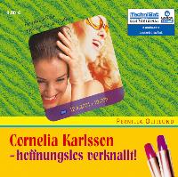 Cornelia Karlsson - Hoffnungslos verknallt