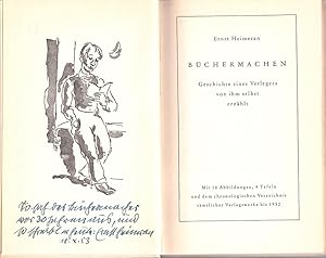 Büchermachen. Geschichte eines Verlegers von ihm selbst erzählt. Mit 18 Abbildungen, vier Tafeln ...