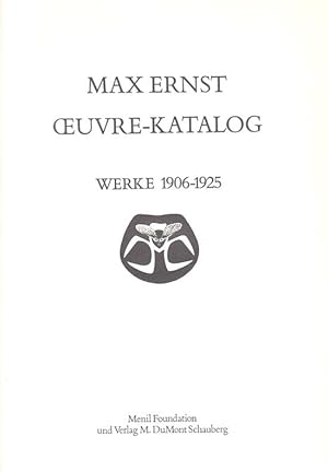 Max Ernst. Werke 1906 - 1925 Bearbeitet von Werner Spies, Sigrid und Günter Metken.