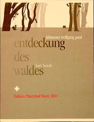 Entdeckung des Waldes. Gedichte 2000. Mit Farboffsetlithographien von Karl Korab.