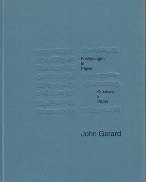 Creations in Paper. Bücher und Bilder von John Gerard. Texte von Dorothea Eimert und Eva-Maria Ha...