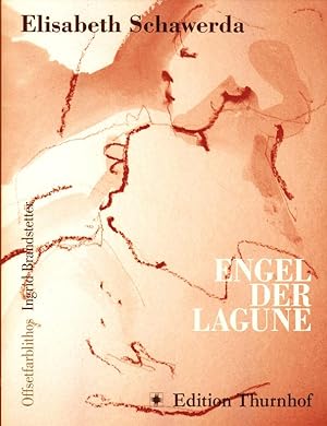 Engel der Lagune. Neue Gedichte aus Venedig. Offsetfarblithographien von Ingrid Brandstetter.