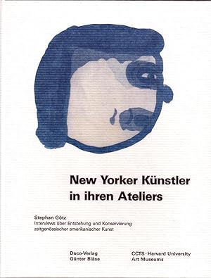 New Yorker Künstler in ihren Ateliers. Interviews über Entstehung und Konservierung zeitgenössisc...