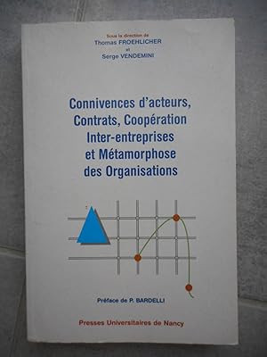 Seller image for Connivences d'acteurs, contrats, cooperations inter-entreprises et metamorphose des organisations for sale by Frederic Delbos