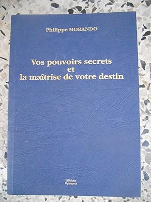 Image du vendeur pour Vos pouvoirs secrets et la maitrise de votre destin mis en vente par Frederic Delbos