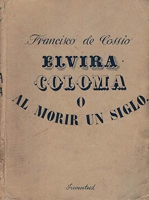 Bild des Verkufers fr ELVIRA COLOMA O AL MORIR UN SIGLO. zum Verkauf von Librera Torren de Rueda