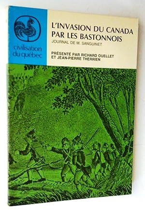 L'Invasion du Canada par les Bastonnois: journal de M. Sanguinet