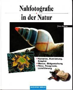 Nahfotografie in der Natur. Der ideale Einstieg in die wunderbare Welt der Naturfotografie. Kamer...