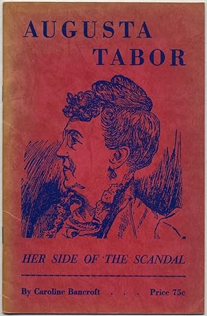 Seller image for Augusta Tabor: Her Side of the Scandal for sale by Between the Covers-Rare Books, Inc. ABAA