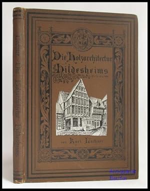Bild des Verkufers fr Die Holzarchitectur [Holzarchitektur] Hildesheims. zum Verkauf von Antiquariat Beutler
