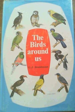 Bild des Verkufers fr The Birds Around Us zum Verkauf von Chapter 1
