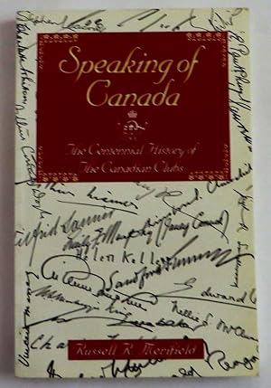 Speaking of Canada : The Centennial History of the Canadian Clubs