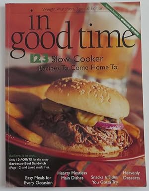 Weight Watcher's Special Edition - In Good Time : 123 Slow Cooker Recipes to Come Home To