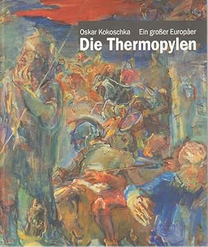 Image du vendeur pour Die Thermopylen. Oskar Kokoschka. Ein groer Europer. mis en vente par Antiquariat Lenzen