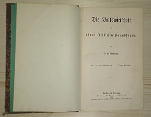 Seller image for Die Volkswirtschaft in ihren sittlichen Grundlagen. for sale by BuchKultur Opitz