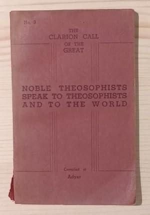 Noble Theosophists speak to Theosophists and to the world.