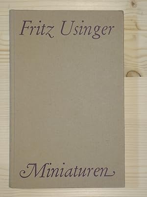 Miniaturen. Kleine literarische Gedenk-Bilder von Fritz Usinger.