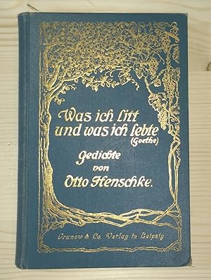 "Was ich litt und was ich lebte" (Goethe). Gedichte von Otto Henscke.