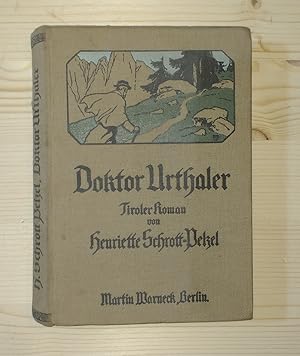 Doktor Urthaler. Tiroler Roman von Henriette Schrott-Pelzel Edle von Staffalo
