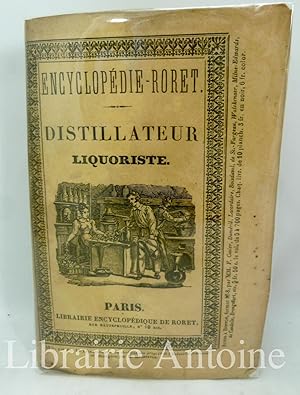 Bild des Verkufers fr Encyclopdie Roret du distillateur liquoriste. zum Verkauf von Librairie Antoine