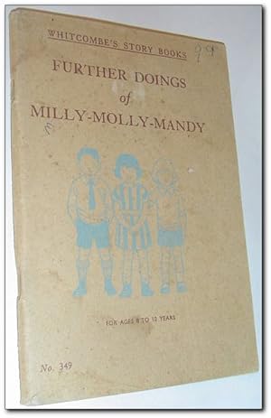 Further Doings of Milly-Molly-Mandy: Whitcombe's Story Books - For Ages 8 to 10 Years: No. 349