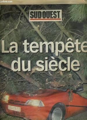Image du vendeur pour SUD-OUEST - MARDI 4 JANVIER 2000 - LA TEMPETE DU SIECLE mis en vente par Le-Livre