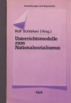 Unterrichtsmodelle zum nationalsozialismus. Anmerkungen und Argumente zur historische und politis...