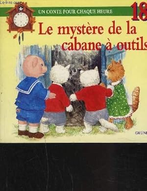 Imagen del vendedor de LE MYSTERE DE LA CABANE A OUTILS- UN CONTE POUR CHAQUE HEURE- 18 a la venta por Le-Livre