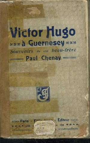 Immagine del venditore per VICTOR HUGO A GUERNESEY - SOUVENIRS INEDITS DE SON BEAU-FRERE PAUL CHENAY venduto da Le-Livre