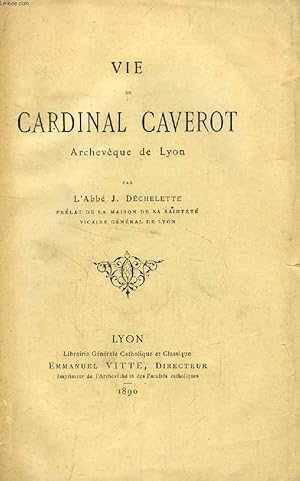 Bild des Verkufers fr VIE DU CARDINAL CAVEROT, Archevque de Lyon zum Verkauf von Le-Livre