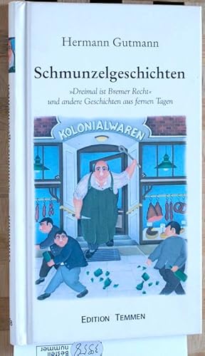 Bild des Verkufers fr Schmunzelgeschichten : "Dreimal ist Bremer Recht" und andere Geschichten aus fernen Tagen. zum Verkauf von Baues Verlag Rainer Baues 