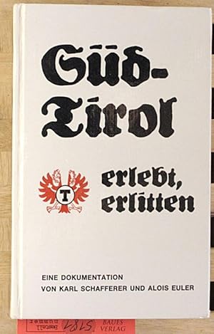 Südtirol erlebt, erlitten. Buch Nr. 2291 von beiden Autoren signiert.