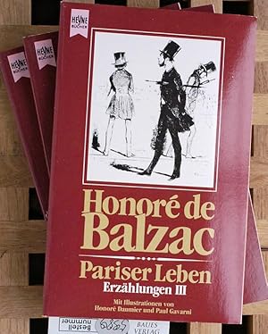 Bild des Verkufers fr Pariser Leben : Erzhlungen I - III. 3 Bcher. Mit Ill. von Honor Daumier u. Paul Gavarni. Ausgew. u. hrsg. von Ernst M. Frank. [Der Text dieser Ausg. beruht auf lteren bers. von Hans Jacob ., die zum Teil geringfgig berarb. wurden] [Mehrteiliges Werk] zum Verkauf von Baues Verlag Rainer Baues 