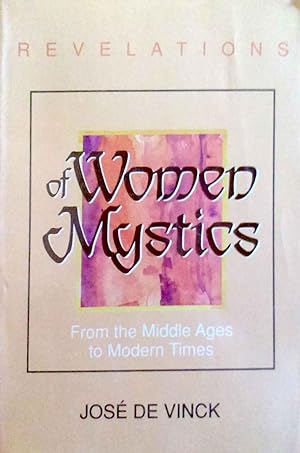 Revelations of Women Mystics from Middle Ages to Modern Times