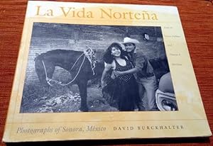 Bild des Verkufers fr La Vida Nortena: Photographs of Sonora, Mexico. zum Verkauf von The Bookstall