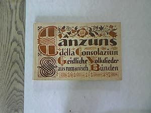 Imagen del vendedor de Canzuns della Consolaziun. Geistliche Volkslieder aus romanisch Bnden. a la venta por Antiquariat Bookfarm