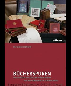 Seller image for Bcherspuren. Das Schicksal von Elise und Helene Richter und ihrer Bibliothek im Dritten Reich. for sale by Antiquariat Bergische Bcherstube Mewes