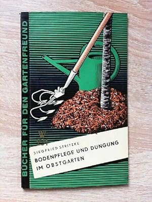 Bodenpflege und Düngung im Obstgarten. Bücher für den Gartenfreund. Mit Abbildungen.